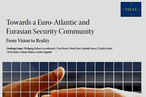 К Евроатлантическому и Евразийскому сообществу безопасности. От мечты к реальности